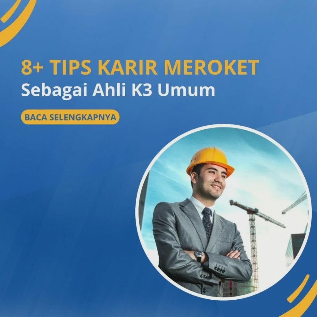 10 Prospek Kerja Lulusan Sertifikasi Ahli K3 Umum yang Menjanjikan
