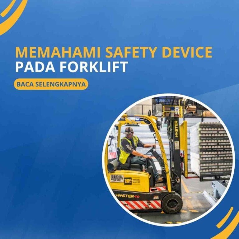 Memahami Safety Device Pada Forklift