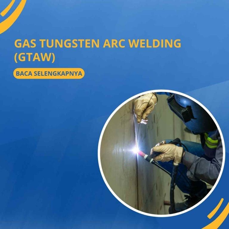 Gas Tungsten Arc Welding (GTAW)