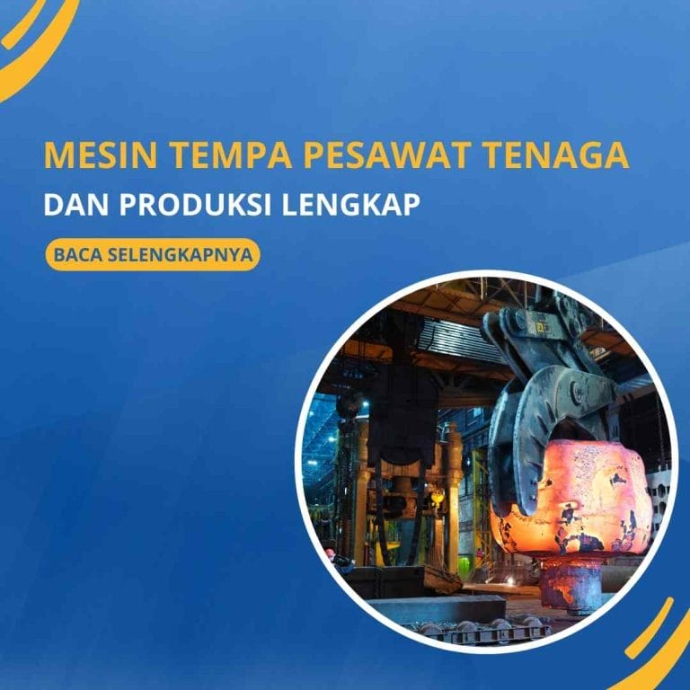 Mesin Tempa : Teknologi Penting dalam Pengerjaan Logam